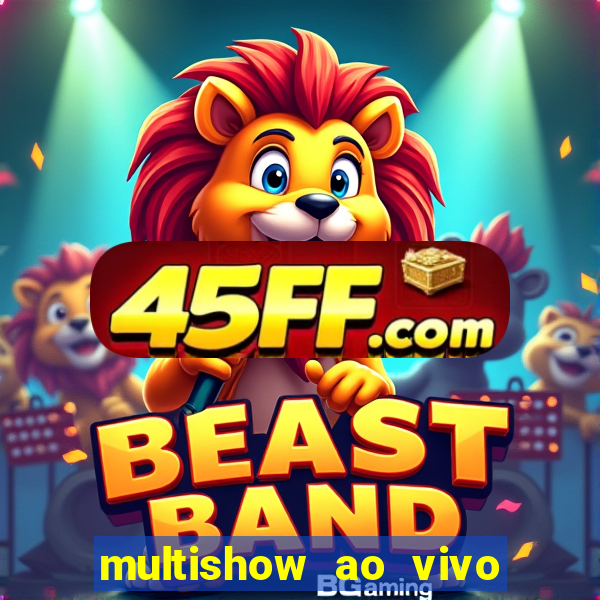multishow ao vivo online gratis